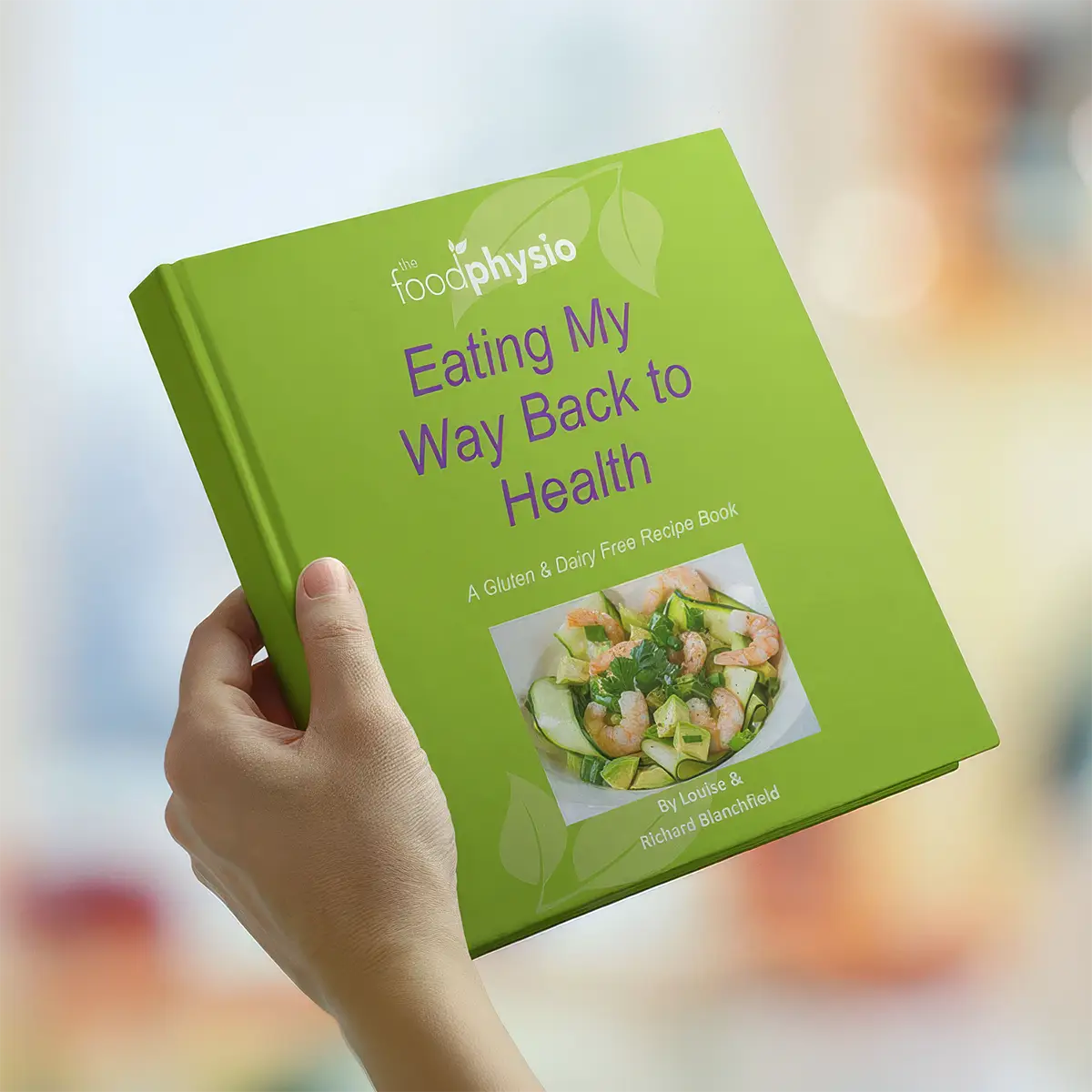 Eating My Way Back to Health, a gluten and dairy free recipe book by The Food Physio